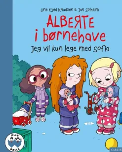 Alberte i børnehave - Jeg vil kun lege med Sofia*Forlaget Carlsen Discount