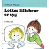 Lottes Lillebror Er Syg*Forlaget Carlsen Sale
